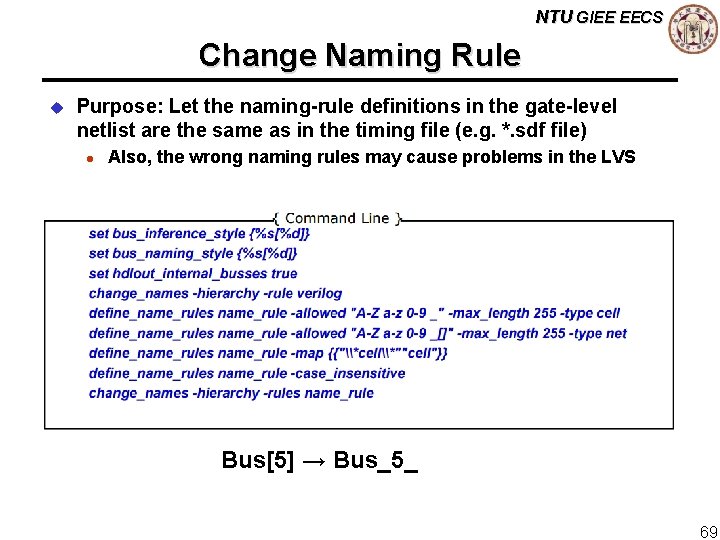 NTU GIEE EECS Change Naming Rule u Purpose: Let the naming-rule definitions in the