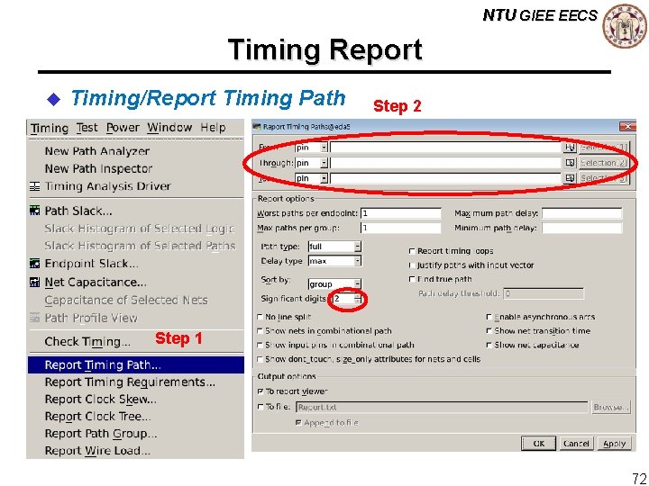 NTU GIEE EECS Timing Report u Timing/Report Timing Path Step 2 Step 1 72