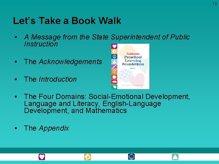 13 Let’s Take a Book Walk • A Message from the State Superintendent of