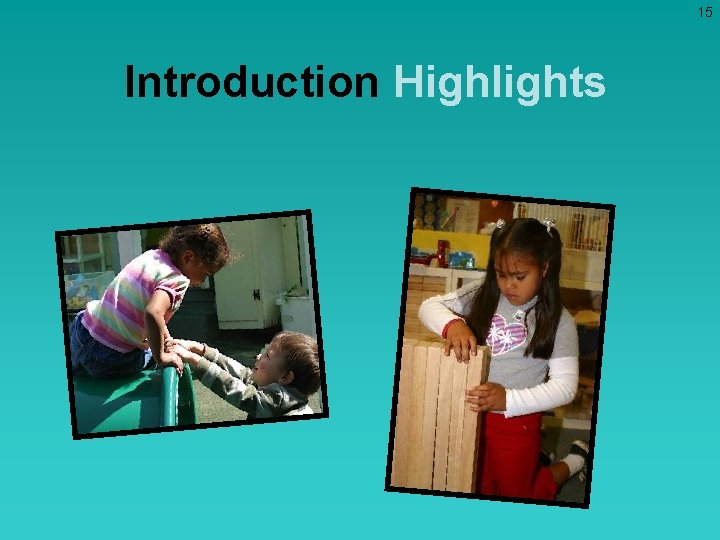 15 Introduction Highlights 15 Introduction Highlights