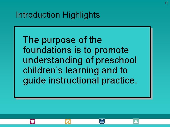 18 Introduction Highlights The purpose of the foundations is to promote understanding of preschool 18 Introduction Highlights The purpose of the foundations is to promote understanding of preschool