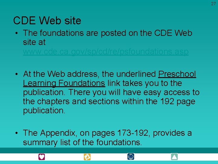 27 CDE Web site • The foundations are posted on the CDE Web site 27 CDE Web site • The foundations are posted on the CDE Web site