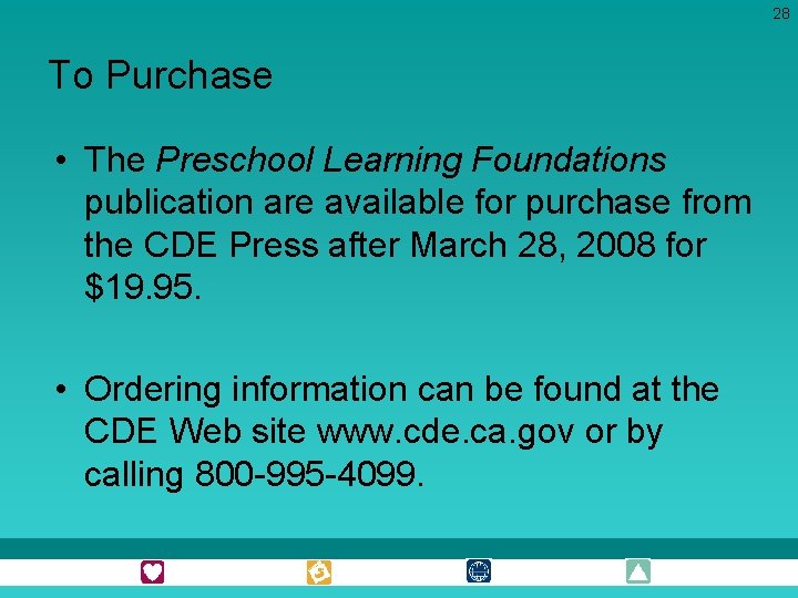 28 To Purchase • The Preschool Learning Foundations publication are available for purchase from 28 To Purchase • The Preschool Learning Foundations publication are available for purchase from