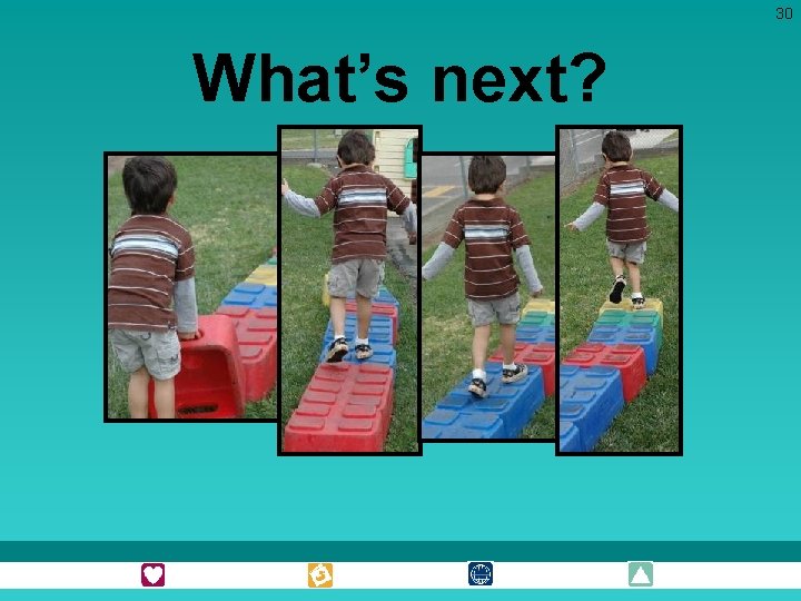 30 What’s next? 30 What’s next?