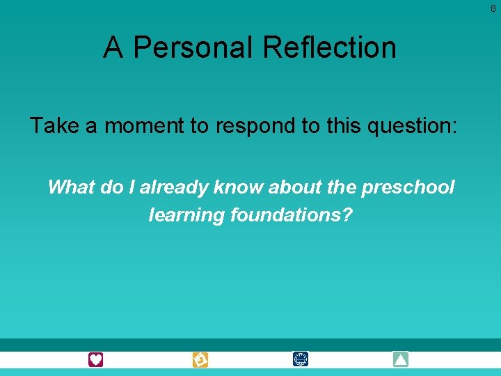 8 A Personal Reflection Take a moment to respond to this question: What do 8 A Personal Reflection Take a moment to respond to this question: What do