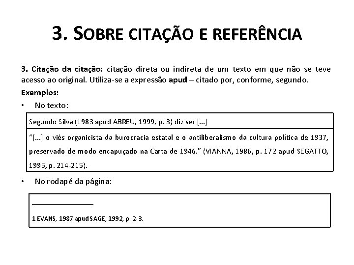 3. SOBRE CITAÇÃO E REFERÊNCIA 3. Citação da citação: citação direta ou indireta de