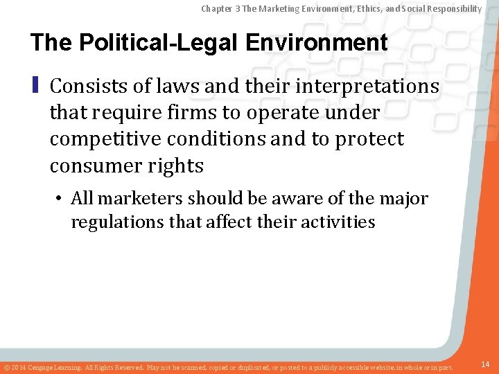 Chapter 3 The Marketing Environment, Ethics, and Social Responsibility The Political-Legal Environment ▮ Consists