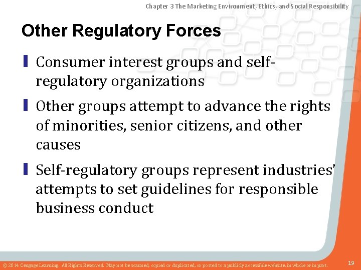 Chapter 3 The Marketing Environment, Ethics, and Social Responsibility Other Regulatory Forces ▮ Consumer