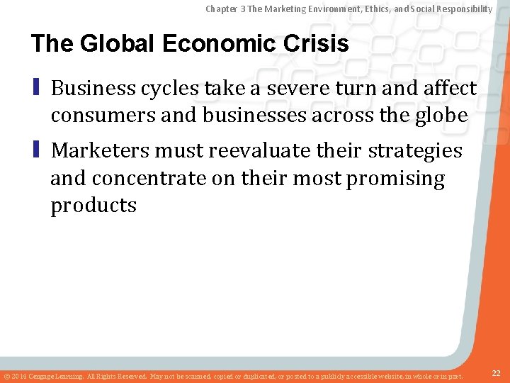 Chapter 3 The Marketing Environment, Ethics, and Social Responsibility The Global Economic Crisis ▮