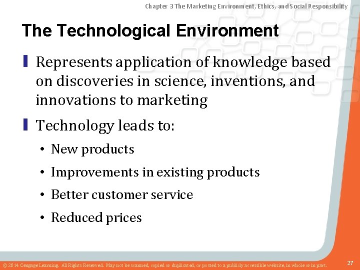 Chapter 3 The Marketing Environment, Ethics, and Social Responsibility The Technological Environment ▮ Represents