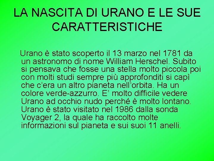 LA NASCITA DI URANO E LE SUE CARATTERISTICHE Urano è stato scoperto il 13