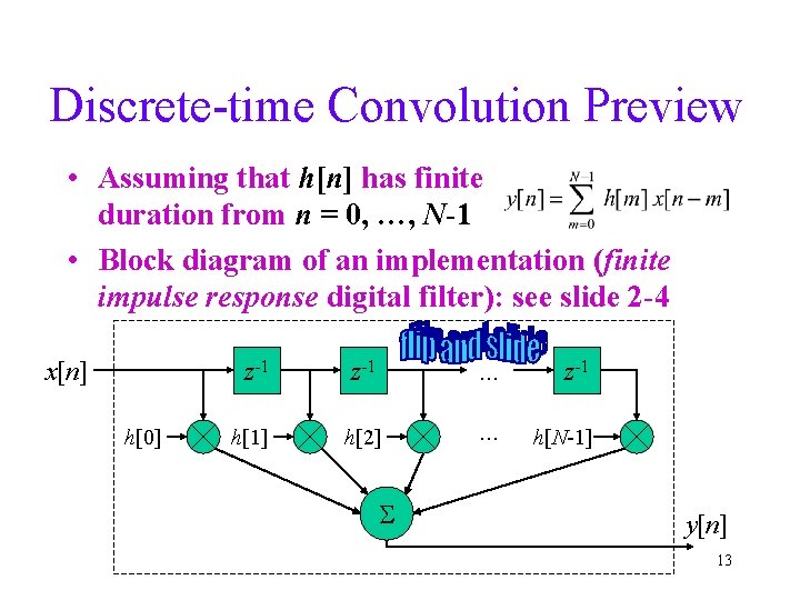 Discrete-time Convolution Preview • Assuming that h[n] has finite duration from n = 0,