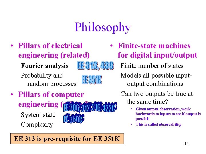 Philosophy • Pillars of electrical engineering (related) • Finite-state machines for digital input/output Fourier