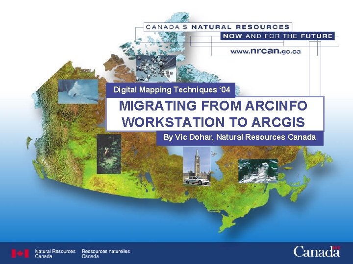 Digital Mapping Techniques ‘ 04 MIGRATING FROM ARCINFO WORKSTATION TO ARCGIS By Vic Dohar,