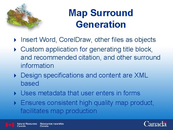 Map Surround Generation 4 Insert Word, Corel. Draw, other files as objects 4 Custom