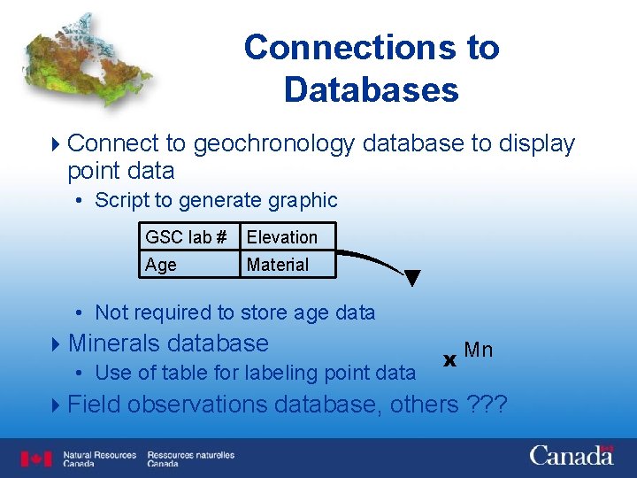 Connections to Databases 4 Connect to geochronology database to display point data • Script