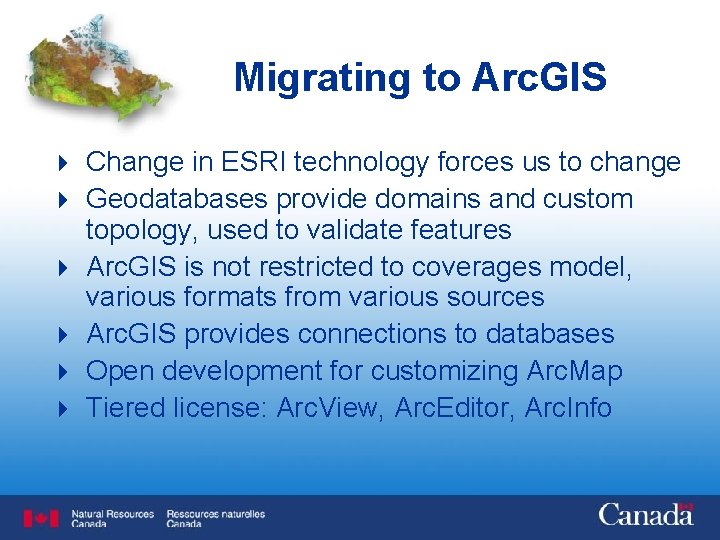 Migrating to Arc. GIS 4 Change in ESRI technology forces us to change 4