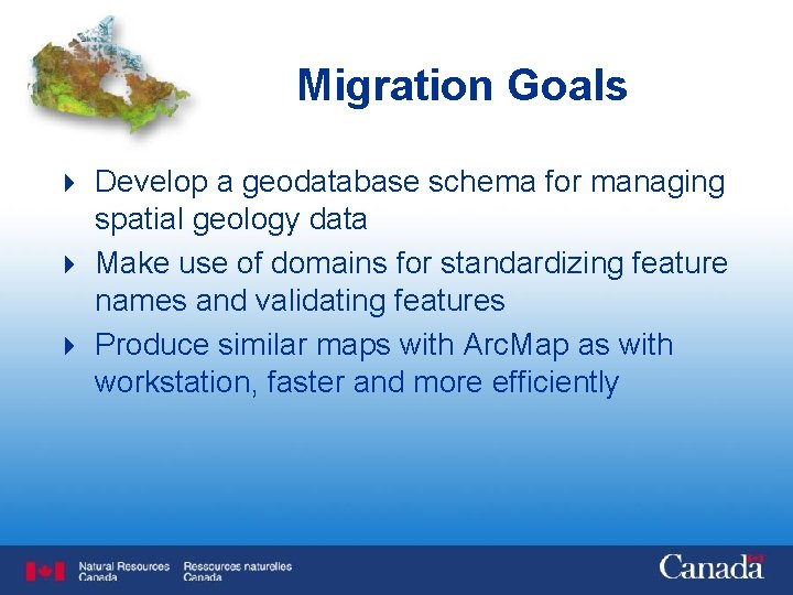 Migration Goals 4 Develop a geodatabase schema for managing spatial geology data 4 Make