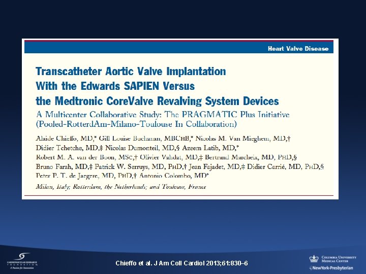 Chieffo et al. J Am Coll Cardiol 2013; 61: 830– 6 