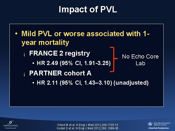 Impact of PVL • Mild PVL or worse associated with 1 year mortality ¡