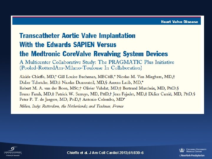 Chieffo et al. J Am Coll Cardiol 2013; 61: 830– 6 