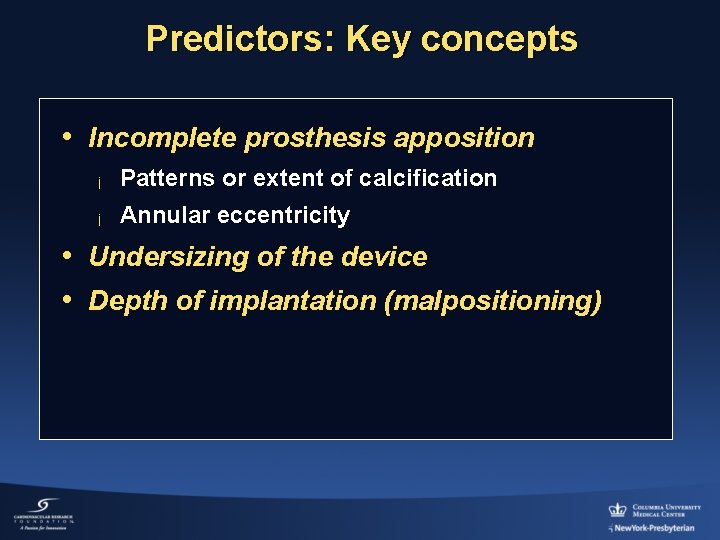 Predictors: Key concepts • Incomplete prosthesis apposition ¡ Patterns or extent of calcification ¡
