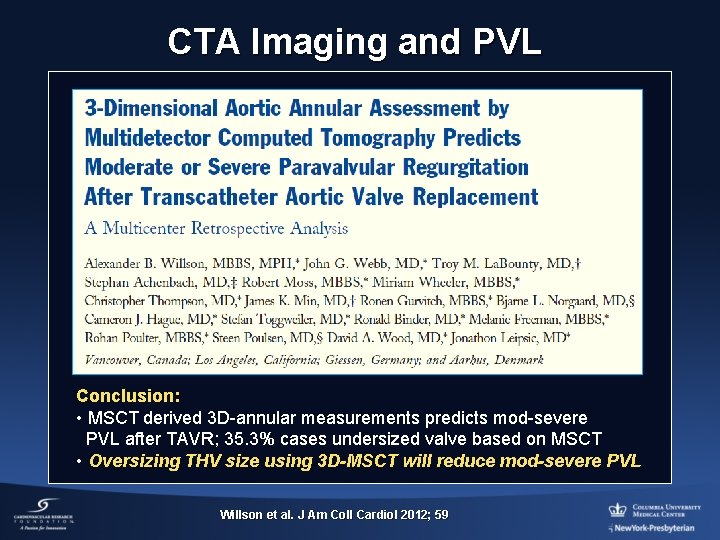 CTA Imaging and PVL Conclusion: • MSCT derived 3 D-annular measurements predicts mod-severe PVL