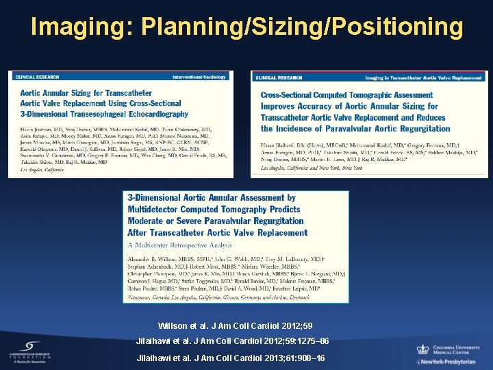 Imaging: Planning/Sizing/Positioning Willson et al. J Am Coll Cardiol 2012; 59 Willson et al.