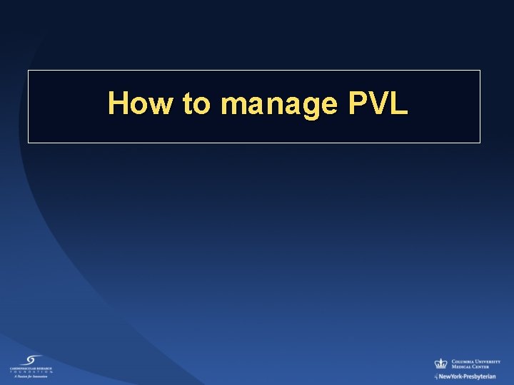 How to manage PVL 