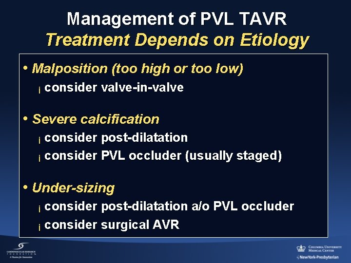 Management of PVL TAVR Treatment Depends on Etiology • Malposition (too high or too