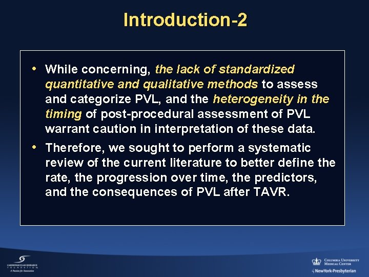 Introduction-2 • While concerning, the lack of standardized quantitative and qualitative methods to assess