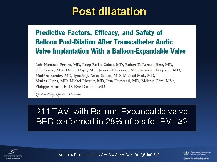 Post dilatation 211 TAVI with Balloon Expandable valve BPD performed in 28% of pts