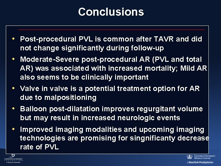 Conclusions • Post-procedural PVL is common after TAVR and did not change significantly during