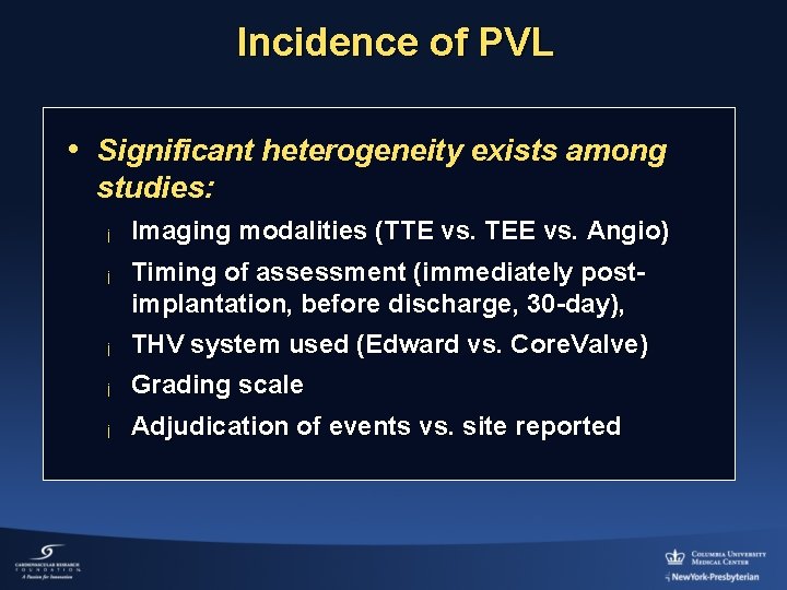 Incidence of PVL • Significant heterogeneity exists among studies: ¡ Imaging modalities (TTE vs.