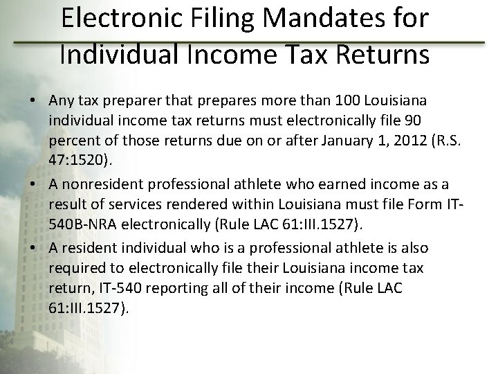 Electronic Filing Mandates for Individual Income Tax Returns • Any tax preparer that prepares