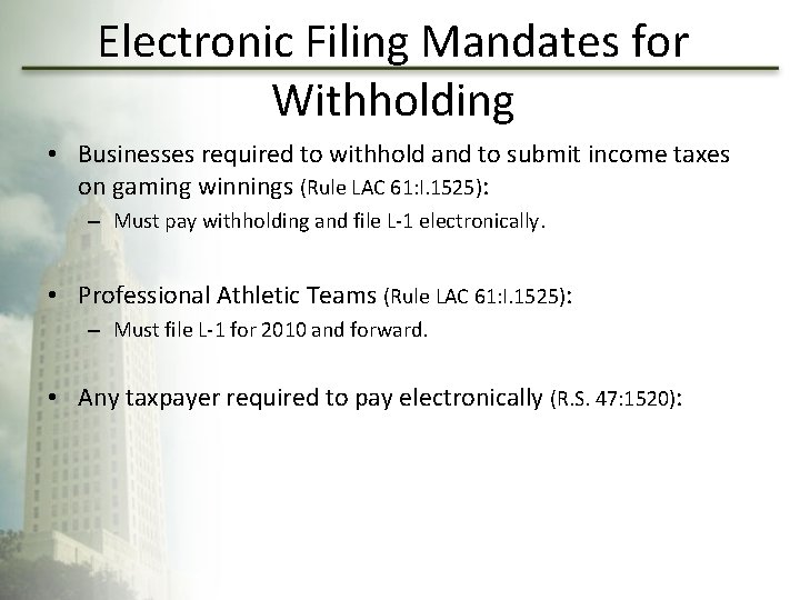 Electronic Filing Mandates for Withholding • Businesses required to withhold and to submit income