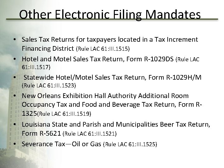 Other Electronic Filing Mandates • Sales Tax Returns for taxpayers located in a Tax