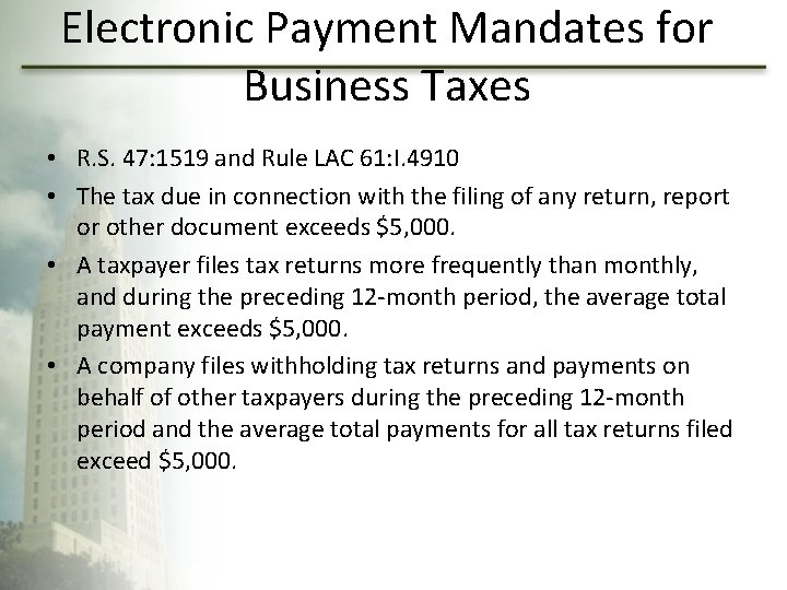 Electronic Payment Mandates for Business Taxes • R. S. 47: 1519 and Rule LAC