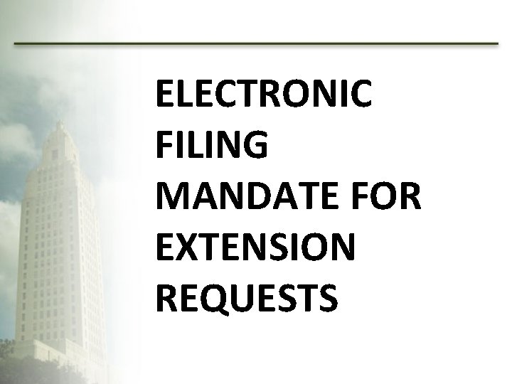 ELECTRONIC FILING MANDATE FOR EXTENSION REQUESTS 