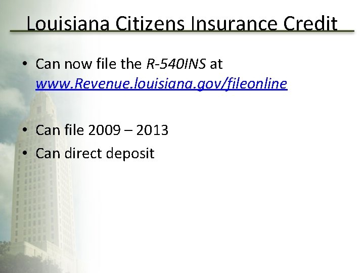 Louisiana Citizens Insurance Credit • Can now file the R-540 INS at www. Revenue.