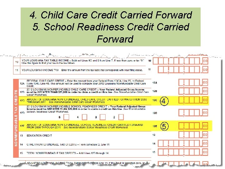 4. Child Care Credit Carried Forward 5. School Readiness Credit Carried Forward 