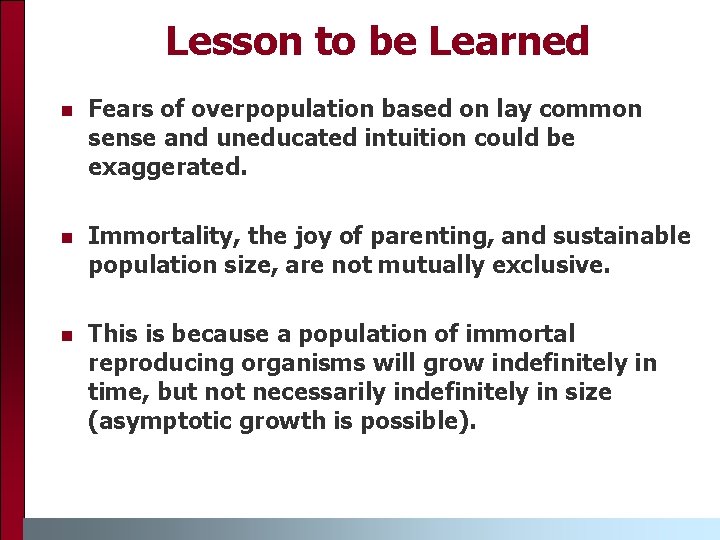 Lesson to be Learned n Fears of overpopulation based on lay common sense and