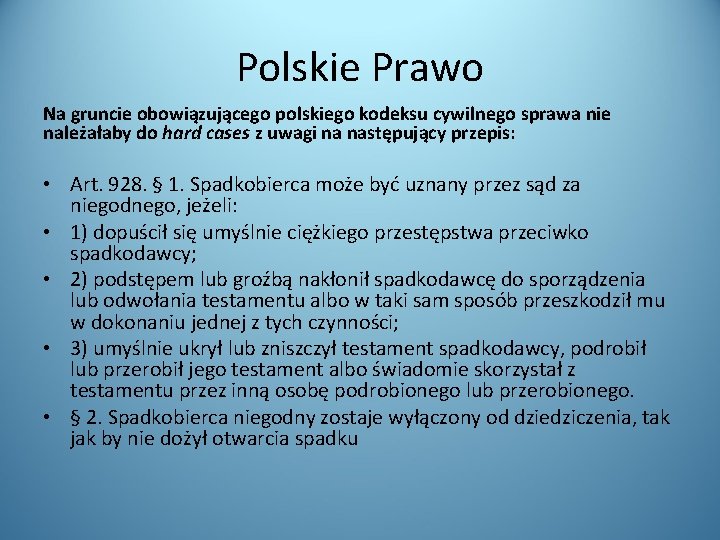 Polskie Prawo Na gruncie obowiązującego polskiego kodeksu cywilnego sprawa nie należałaby do hard cases