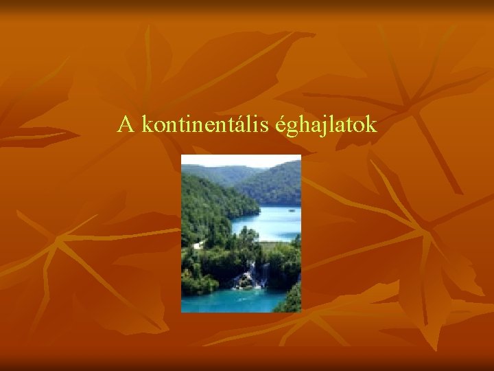 A kontinentális éghajlatok 