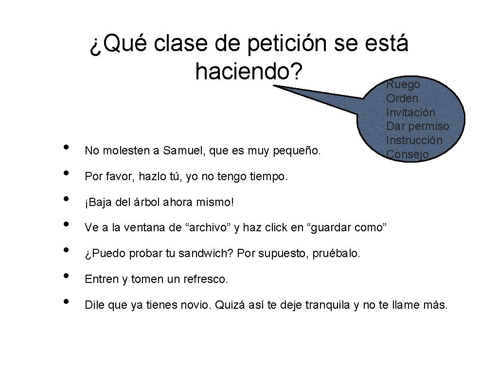 ¿Qué clase de petición se está haciendo? Ruego • • No molesten a Samuel,