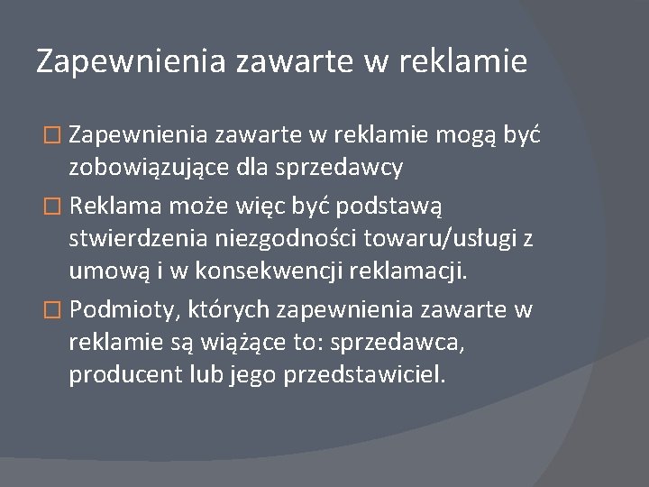 Zapewnienia zawarte w reklamie � Zapewnienia zawarte w reklamie mogą być zobowiązujące dla sprzedawcy