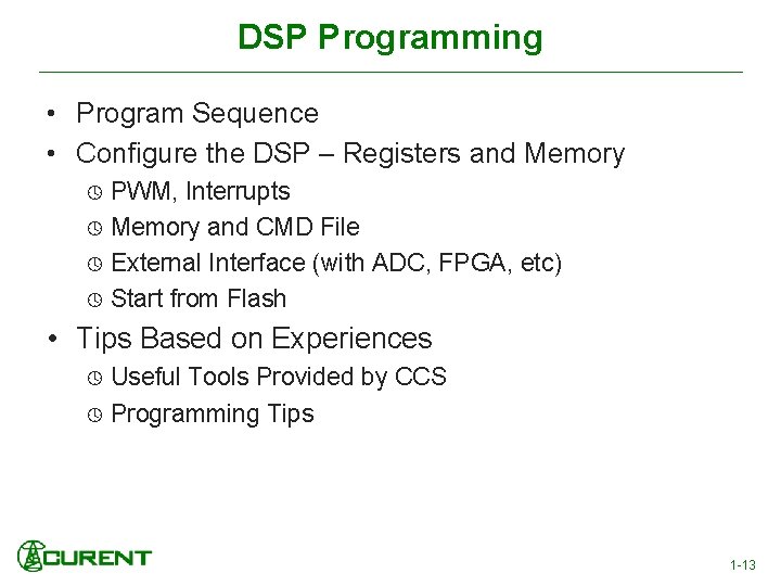 DSP Programming • Program Sequence • Configure the DSP – Registers and Memory PWM,