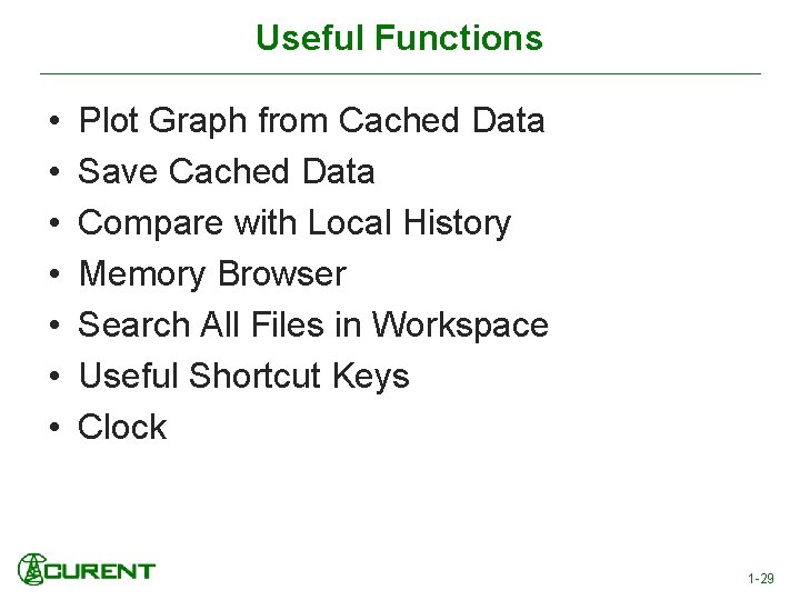 Useful Functions • • Plot Graph from Cached Data Save Cached Data Compare with
