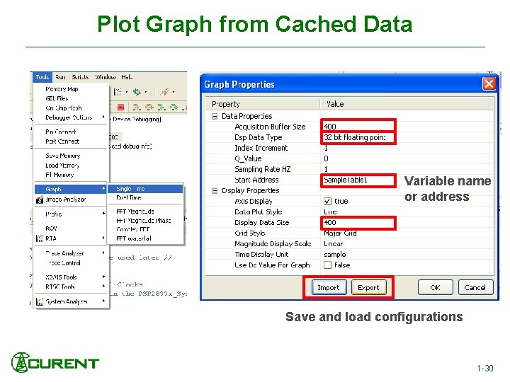 Plot Graph from Cached Data 0 Variable name or address Save and load configurations