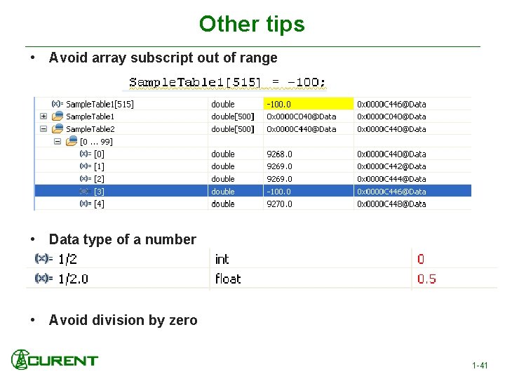 Other tips • Avoid array subscript out of range • Data type of a